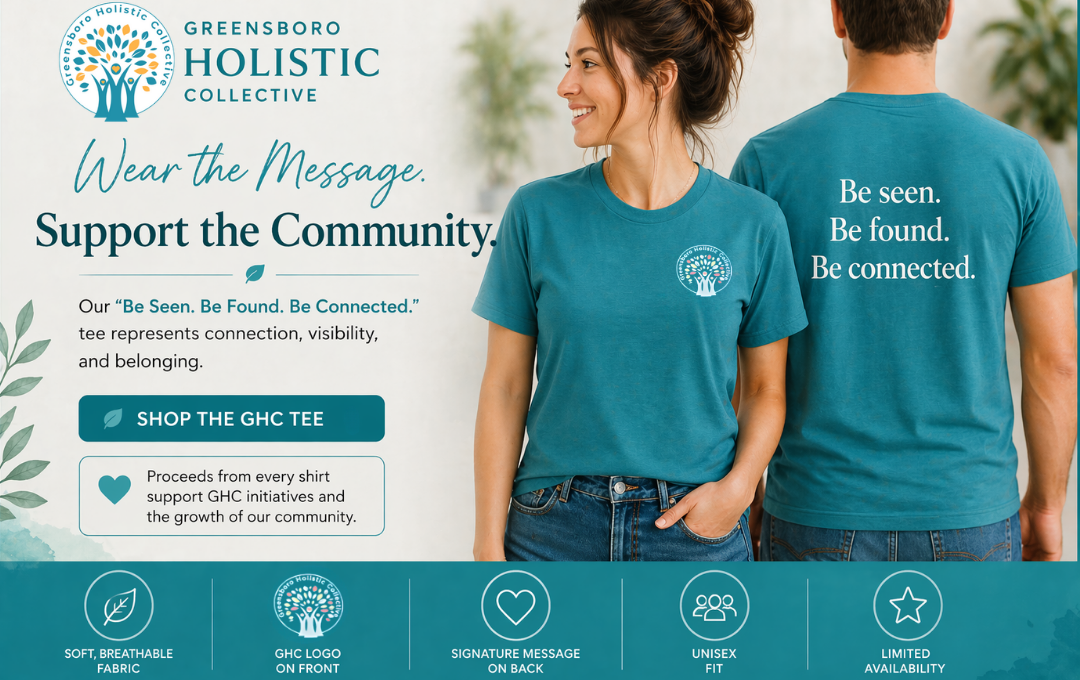 Promotional banner featuring teal Greensboro Holistic Collective t-shirts with logo on the front and “Be Seen. Be Found. Be Connected.” on the back, supporting local community initiatives.